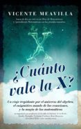 ¿cuanto vale la x?-vicente meavilla-9788415828228 ¿cuanto vale la x?-vicente meavilla-9788415828228