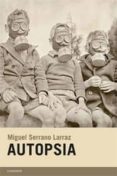 autopsia-miguel serrano larraz-9788415934028 autopsia-miguel serrano larraz-9788415934028