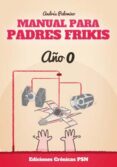 manual para padres frikis: año 0-andres palomino-9788416035328 manual para padres frikis: año 0-andres palomino-9788416035328