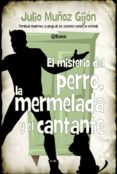 el misterio del perro, la mermelada y el cantante-julio muñoz gijon-9788416100828 el misterio del perro, la mermelada y el cantante-julio muñoz gijon-9788416100828