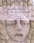 la vida a escena: ayer y hoy del teatro clásico-9788416133628 la vida a escena: ayer y hoy del teatro clásico-9788416133628