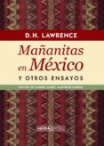 mañanitas en méxico y otros ensayos-david herbert lawrence-9788416160228 mañanitas en méxico y otros ensayos-david herbert lawrence-9788416160228