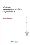 cuestiones fundamentales del delito de fraude fiscal-lothar kuhlen-9788416212828 cuestiones fundamentales del delito de fraude fiscal-lothar kuhlen-9788416212828