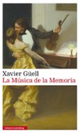 la música de la memoria-xavier güell-9788416252428 la música de la memoria-xavier güell-9788416252428