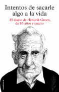 intentos de sacarle algo a la vida (ebook)-hendrik groen-9788416498628 intentos de sacarle algo a la vida (ebook)-hendrik groen-9788416498628