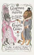 quemar las naves: los cuentos completos-angela carter-9788416677528 quemar las naves: los cuentos completos-angela carter-9788416677528