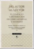 del autor al lector: el comercio y distribucion del libro medieval y moderno-9788416935628 del autor al lector: el comercio y distribucion del libro medieval y moderno-9788416935628