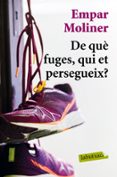 de què fuges, qui et persegueix?-empar moliner-9788417031428 de què fuges, qui et persegueix?-empar moliner-9788417031428