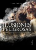 ilusiones peligrosas (ebook)-9788417180928 ilusiones peligrosas (ebook)-9788417180928