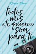 todos mis te quiero son para ti-monica maier-9788417361228 todos mis te quiero son para ti-monica maier-9788417361228