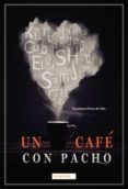 Descargar libros de audio gratis en línea. UN CAFÉ CON PACHO FB2 CHM de JONATHAN PÉREZ DEL RÍO