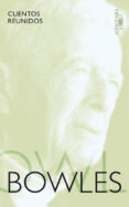 cuentos reunidos-paul bowles-9788420405728 cuentos reunidos-paul bowles-9788420405728