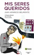 mis seres queridos-juan aparicio belmonte-9788420406428 mis seres queridos-juan aparicio belmonte-9788420406428