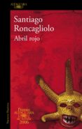abril rojo (premio alfaguara de novela 2006)-santiago roncagliolo-9788420470528 abril rojo (premio alfaguara de novela 2006)-santiago roncagliolo-9788420470528