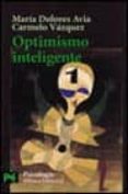 optimismo inteligente: psicologia de las emociones positivas-maria dolores avia-9788420639628 optimismo inteligente: psicologia de las emociones positivas-maria dolores avia-9788420639628