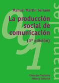 la produccion social de comunicacion (3ª ed.)-manuel martin serrano-9788420641928 la produccion social de comunicacion (3ª ed.)-manuel martin serrano-9788420641928