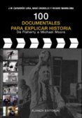 100 documentales para explicar historia: de laherty a michael moo re-9788420682228 100 documentales para explicar historia: de laherty a michael moo re-9788420682228