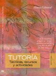 tutoria: tecnicas, recursos y actividades-xus martin garcia-9788420683928 tutoria: tecnicas, recursos y actividades-xus martin garcia-9788420683928