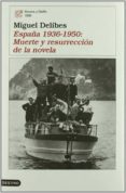 españa 1936-1950: muerte y resurreccion de la novela-miguel delibes-9788423336128 españa 1936-1950: muerte y resurreccion de la novela-miguel delibes-9788423336128