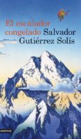 el escalador congelado-salvador gutierrez solis-9788423339228 el escalador congelado salvador gutierrez solis 9788423339228