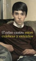 entre culebras y extraños-celso castro-9788423349128 entre culebras y extraños-celso castro-9788423349128