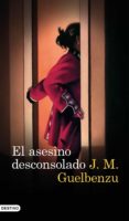 el asesino desconsolado-jose maria guelbenzu-9788423352128 el asesino desconsolado-jose maria guelbenzu-9788423352128