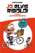 jo, elvis riboldi, i murfi l extraterrestre-bono bidari-jordi bulbena-9788424647728 jo, elvis riboldi, i murfi l extraterrestre-bono bidari-jordi bulbena-9788424647728