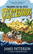 cazatesoros 2: peligro en el nilo-james patterson-chris grabenstein-9788424654528 cazatesoros 2: peligro en el nilo-james patterson-chris grabenstein-9788424654528