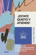estate quieto y atiende: ambientes mas saludables para prevenir el deficit de atencion y la hiperactividad-heike freire-9788425440328 estate quieto y atiende: ambientes mas saludables para prevenir el deficit de atencion y la hiperactividad-heike freire-9788425440328