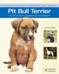 pit bull terrier. una introduccion completa para el propietario-steve visuddhidham-9788425517228 pit bull terrier. una introduccion completa para el propietario-steve visuddhidham-9788425517228