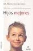hijos mejores: guia para una educacion inteligente-francisco kovacs-9788427024328 hijos mejores: guia para una educacion inteligente-francisco kovacs-9788427024328