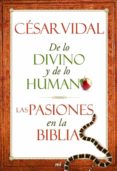 (pe) de lo divino y lo humano: las pasiones en la biblia-cesar vidal-9788427025028 (pe) de lo divino y lo humano: las pasiones en la biblia-cesar vidal-9788427025028
