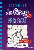 diario de greg 13: frio fatal-jeff kinney-9788427213128 diario de greg 13: frio fatal-jeff kinney-9788427213128