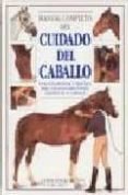 manual completo del cuidado del caballo una guia esencial y pract ica para todos los aspectos del cuidado del caballo-colin vogel-9788428210928 manual completo del cuidado del caballo una guia esencial y pract ica para todos los aspectos del cuidado del caballo-colin vogel-9788428210928