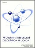 problemas resueltos de quimica aplicada-carmen orozco-maria nieves gonzalez-9788428380928 problemas resueltos de quimica aplicada-carmen orozco-maria nieves gonzalez-9788428380928