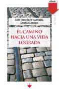 el camino hacia una vida lograda (ebook-epub) (ebook)-9788428828628 el camino hacia una vida lograda (ebook-epub) (ebook)-9788428828628