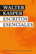 escritos esenciales-walter kasper-9788429327328 escritos esenciales walter kasper 9788429327328