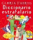 diccionario estrafalario-gloria fuertes-9788430584628 diccionario estrafalario-gloria fuertes-9788430584628