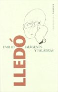 imagenes y palabras: ensayos de humanidades-emilio lledo-9788430602728 imagenes y palabras: ensayos de humanidades-emilio lledo-9788430602728