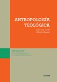 antropología teológica-juan luis álvarez lacruz, alfredo lorda-9788431331528 antropología teológica-juan luis álvarez lacruz, alfredo lorda-9788431331528