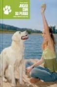 jugar con su perro-cristina sondermann-9788431536428 jugar con su perro-cristina sondermann-9788431536428
