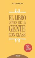 el libro joven de la gente con clase (2ª ed.)-juan narbona-9788432149528 el libro joven de la gente con clase (2ª ed.)-juan narbona-9788432149528