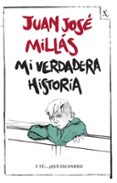 mi verdadera historia-juan jose millas-9788432232428 mi verdadera historia-juan jose millas-9788432232428