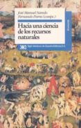 hacia una ciencia de los recursos naturales-jose manuel naredo-9788432307928 hacia una ciencia de los recursos naturales-jose manuel naredo-9788432307928