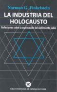 la industria del holocausto: reflexiones sobre la explotacion del sufrimiento judio-norman g. finkelstein-9788432310928 la industria del holocausto: reflexiones sobre la explotacion del sufrimiento judio-norman g. finkelstein-9788432310928