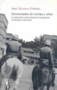envenenados de cuerpo y alma: la oposicion universitaria al franq uismo en madrid (1939-1970)-jose alvarez cobelas-9788432311628 envenenados de cuerpo y alma: la oposicion universitaria al franq uismo en madrid (1939-1970)-jose alvarez cobelas-9788432311628