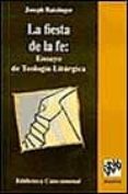 la fiesta de la fe: ensayo de teologia liturgica (2ª ed.)-joseph benedicto xvi ratzinger-9788433013828 la fiesta de la fe: ensayo de teologia liturgica (2ª ed.)-joseph benedicto xvi ratzinger-9788433013828