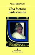 una lectora nada común (ebook)-alan bennett-9788433932228 una lectora nada común (ebook)-alan bennett-9788433932228