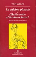 la palabra pintada ; ¿quien teme al bauhaus feroz?-tom wolfe-9788433975928 la palabra pintada ; ¿quien teme al bauhaus feroz?-tom wolfe-9788433975928