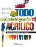 todo sobre la tecnica del acrilico-9788434225428 todo sobre la tecnica del acrilico-9788434225428